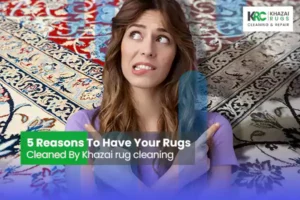 |5 Reasons To Have Your Rugs Cleaned By Khazai Rug Cleaning|||